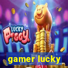 gamer lucky